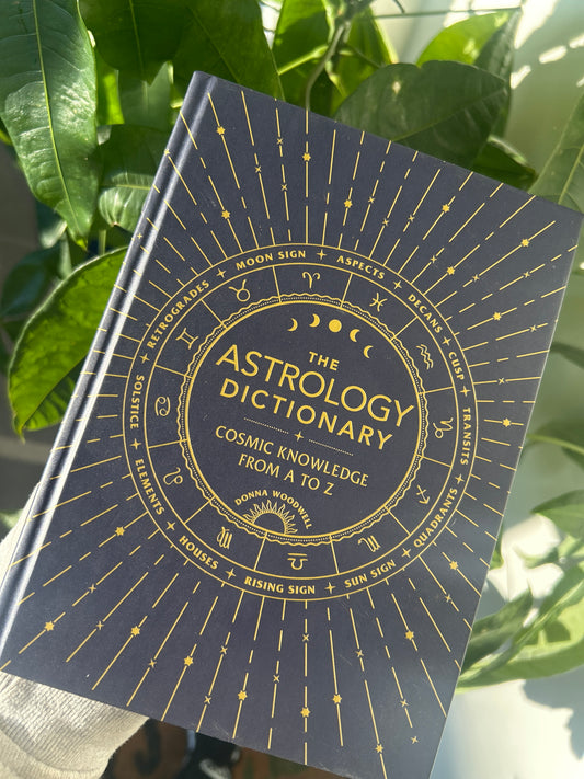 The Astrology Dictionary: Cosmic Knowledge from A to Z — Donna Woodwell